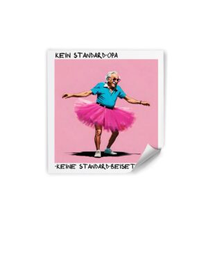 Sticker "Kein Standard-Opa - keine Standard-Beisetzung"